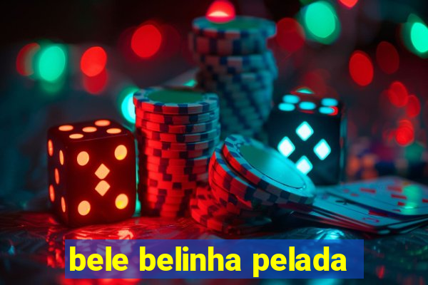 bele belinha pelada